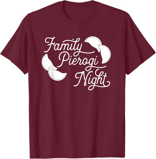 Funny Pierogi T Shirt - Family Pierogi Night T-Shirt - T-Shirt | Maroon