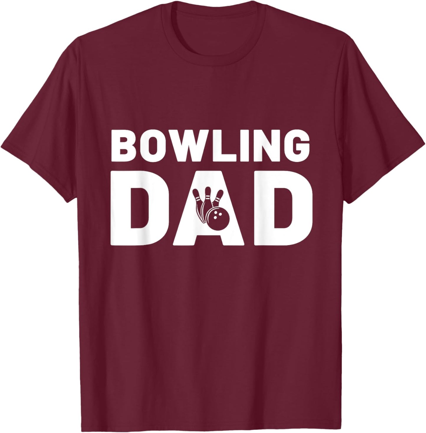Funny Fathers Day Bowling Dad Bowling Lover Proud Dad T-Shirt - T-Shirt | Maroon