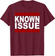 Known Issue T-Shirt - T-Shirt | Maroon