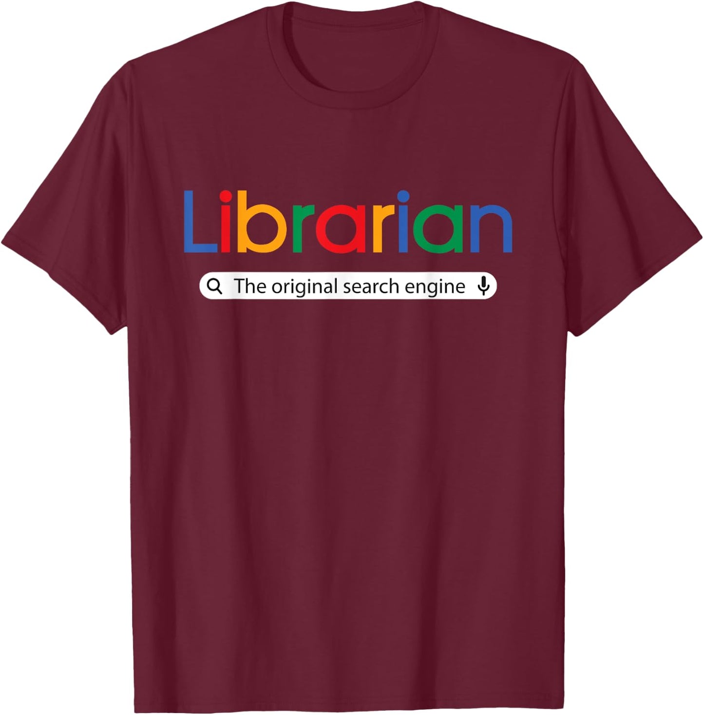 The Original Search Engine - School Librarian Library Books T-Shirt - T-Shirt | Maroon