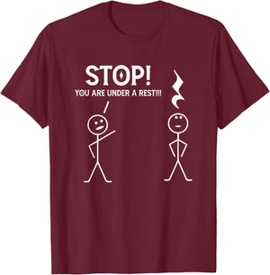 Stop You Are Under A Rest Funny Musician Music Teacher T-Shirt - T-Shirt | Maroon