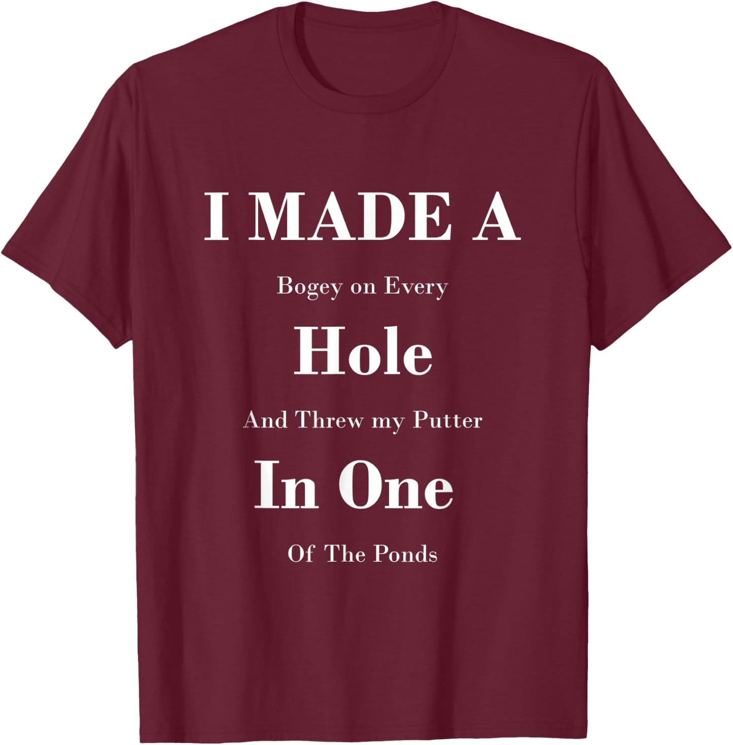 Funny Golf Hole In One Gag Comedy Prank Gifts T-Shirt - T-Shirt | Maroon