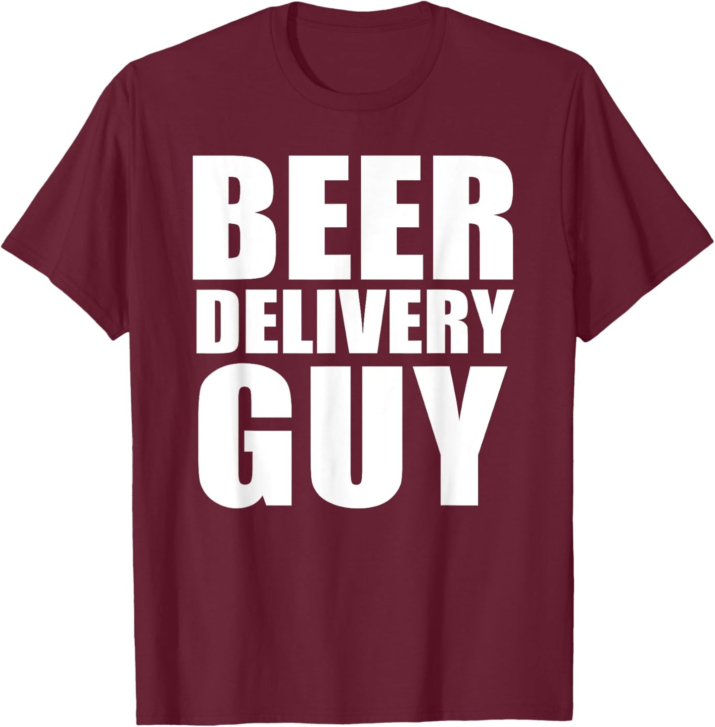 Beer Delivery Guy T-Shirt - T-Shirt | Maroon