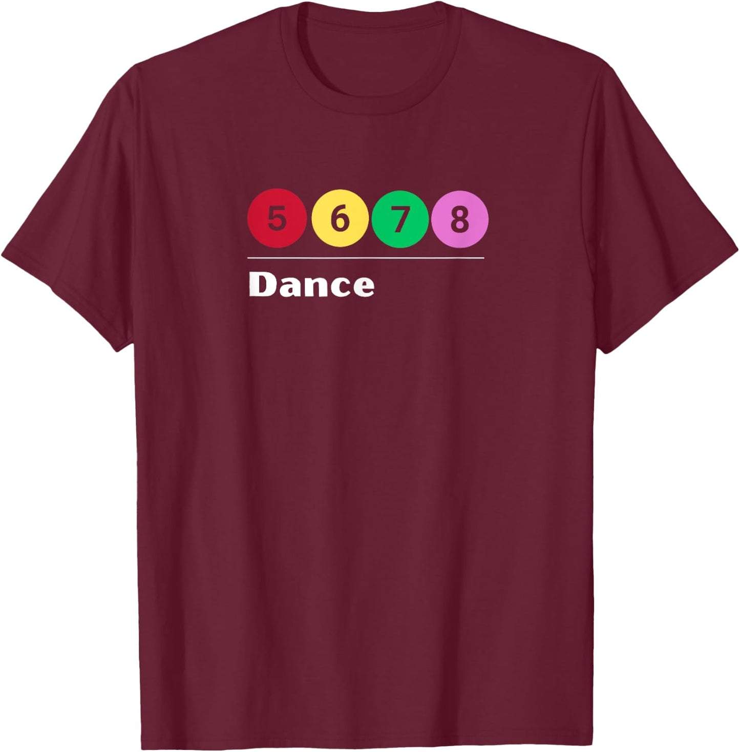 SUBWAY STYLE 5, 6, 7, 8, DANCE Ballet Dancer Numbers Graphic T-Shirt - T-Shirt | Maroon