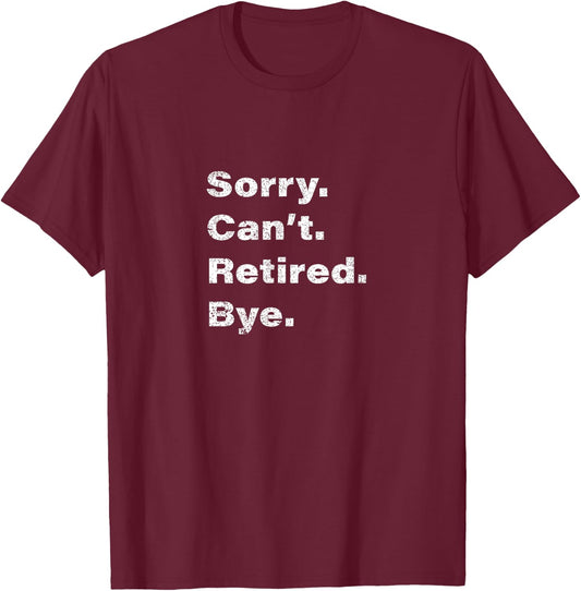 Retired Funny Retirement T-Shirt - T-Shirt | Maroon