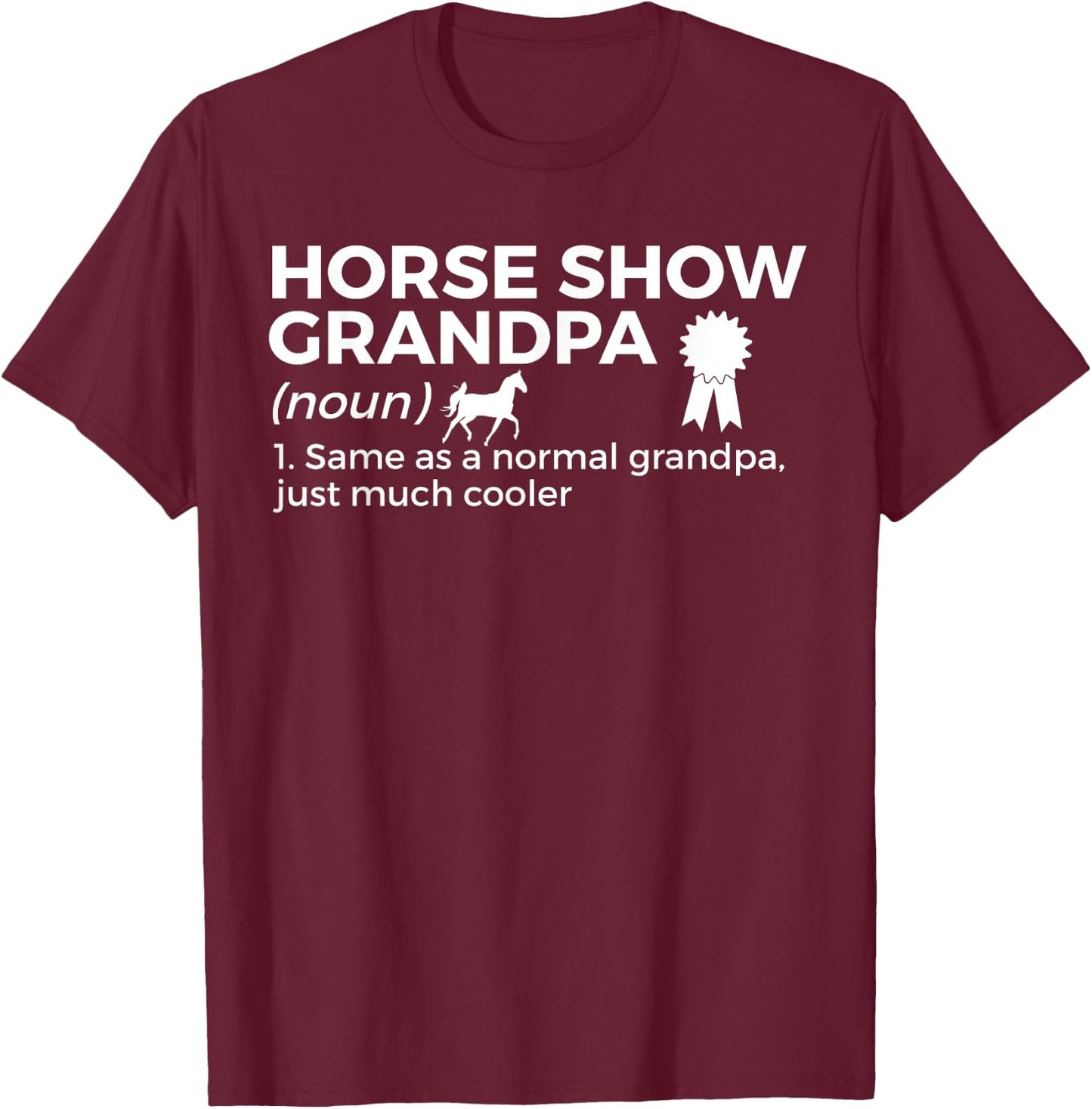 Funny Horse Show Grandpa Definition T-Shirt - T-Shirt | Maroon