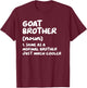 Goat Brother Definition Funny T-Shirt - T-Shirt | Maroon