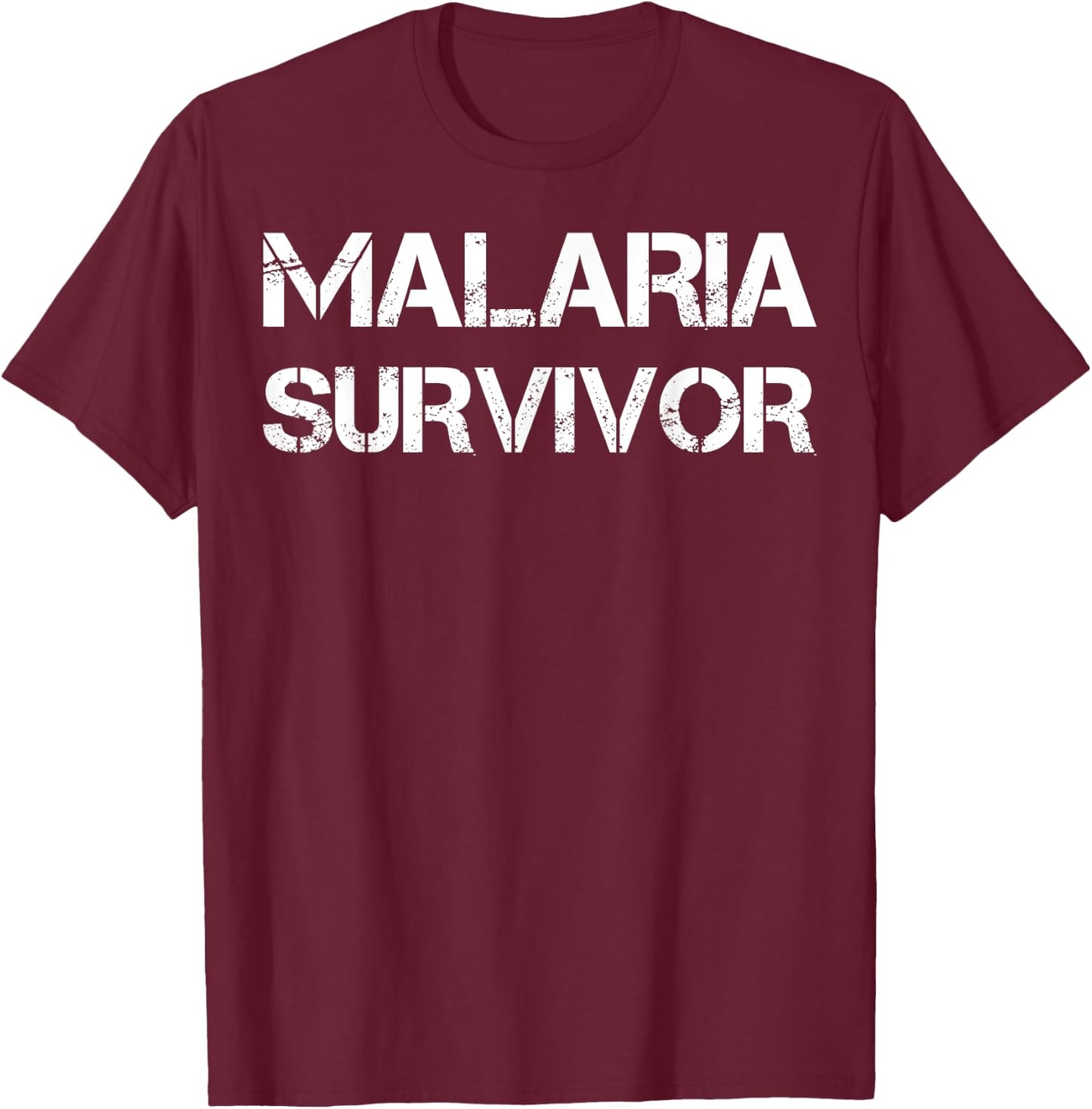 Malaria Survivor T-Shirt - T-Shirt | Maroon