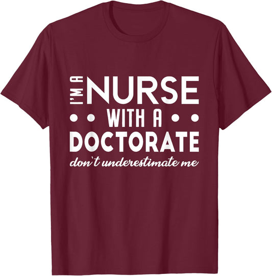 I'm A Nurse With A Doctorate Nurse DNP Degree 2025 Women T-Shirt - T-Shirt | Maroon