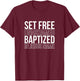 Set free unashamed baptized in Jesus name T-Shirt - T-Shirt | Maroon