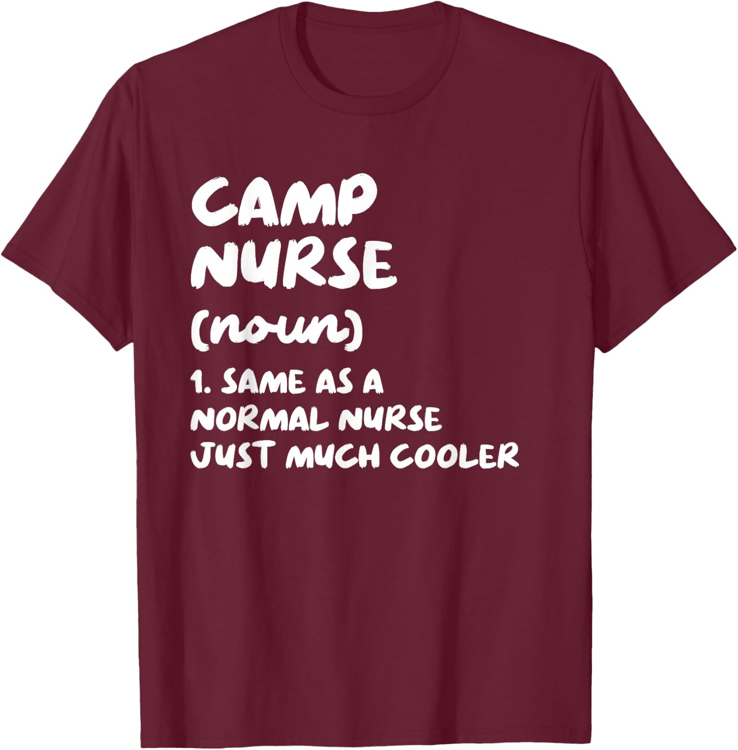 Camp Nurse Definition Funny Nursing T-Shirt - T-Shirt | Maroon