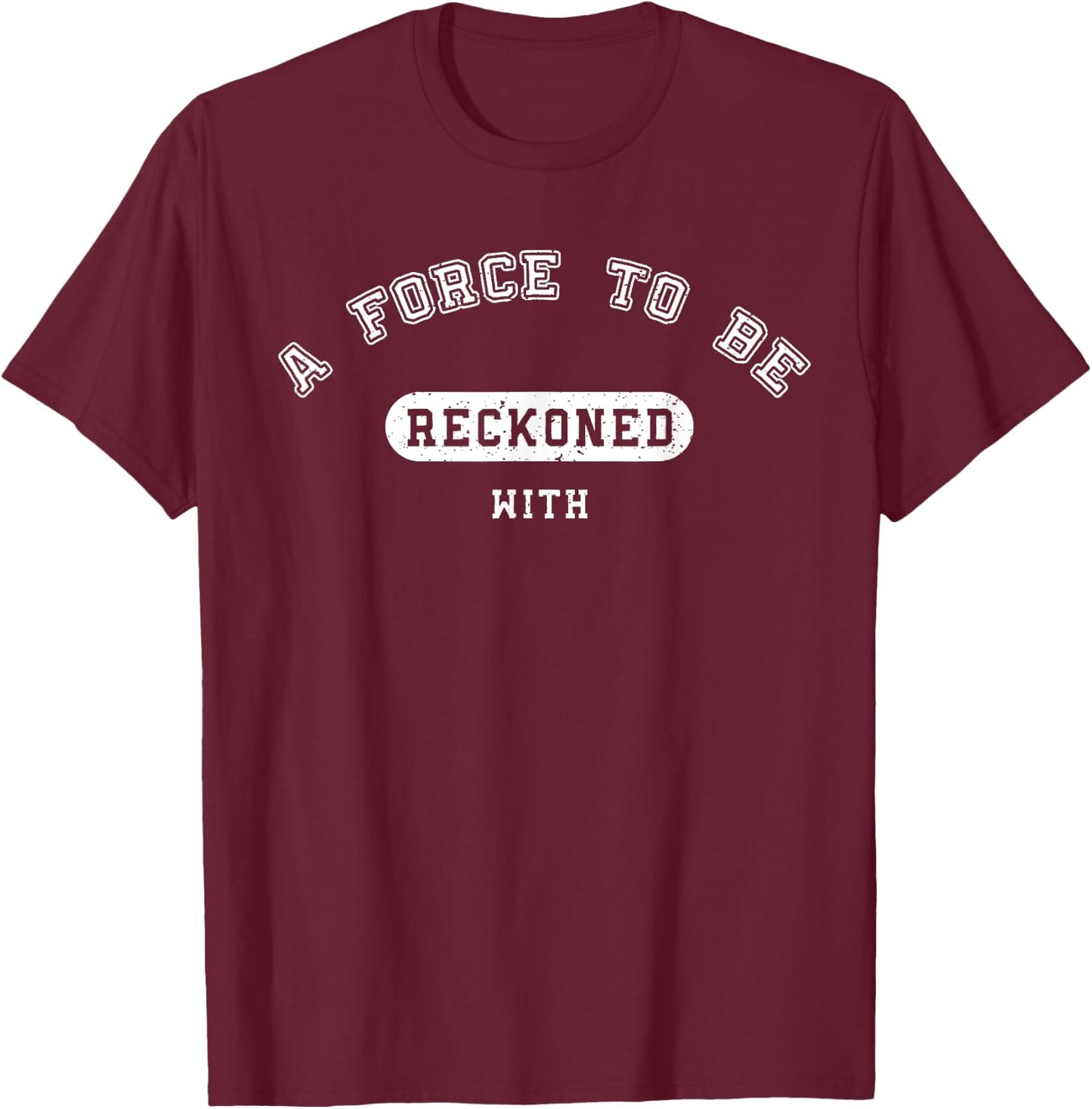 Military Strength: A force to be reckoned with - Military T-Shirt - T-Shirt | Maroon