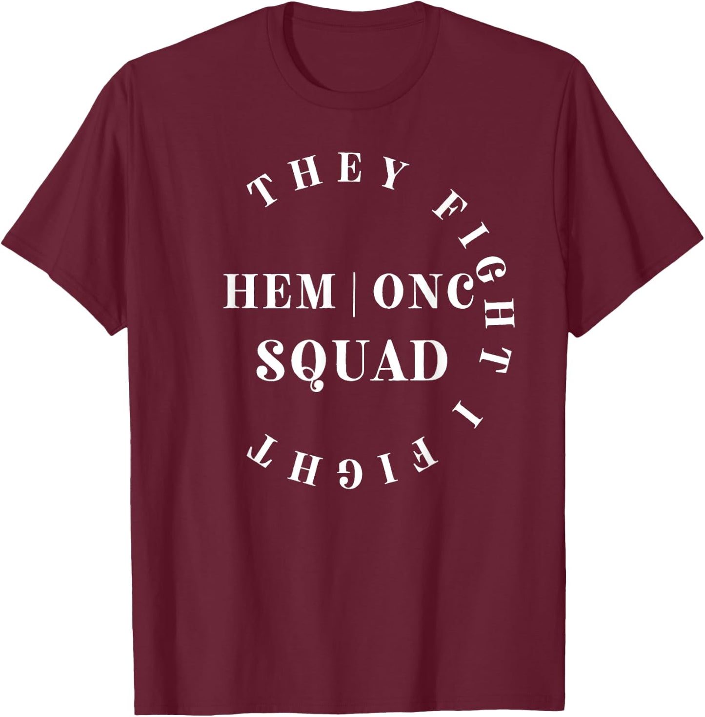 Oncology Hematology Nurse Squad Pediatric Hem/Onc Doctor T-Shirt - T-Shirt | Maroon