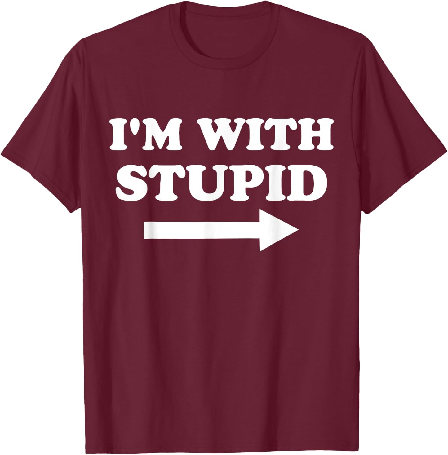 I'm With Stupid Funny Matching Couples Humor T-Shirt - T-Shirt | Maroon