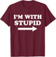 I'm With Stupid Funny Matching Couples Humor T-Shirt - T-Shirt | Maroon