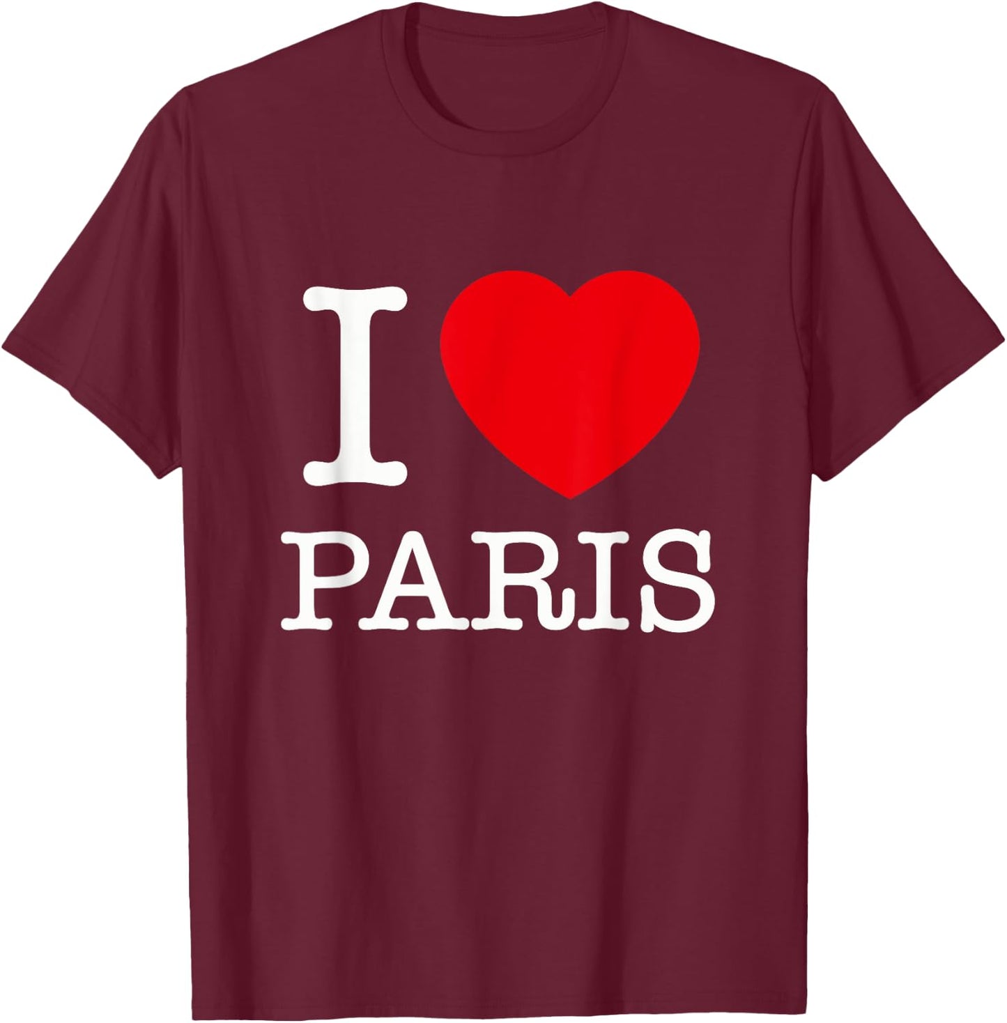 I Love Paris Graphic - Novelty & Cool Designs T-Shirt - T-Shirt | Maroon