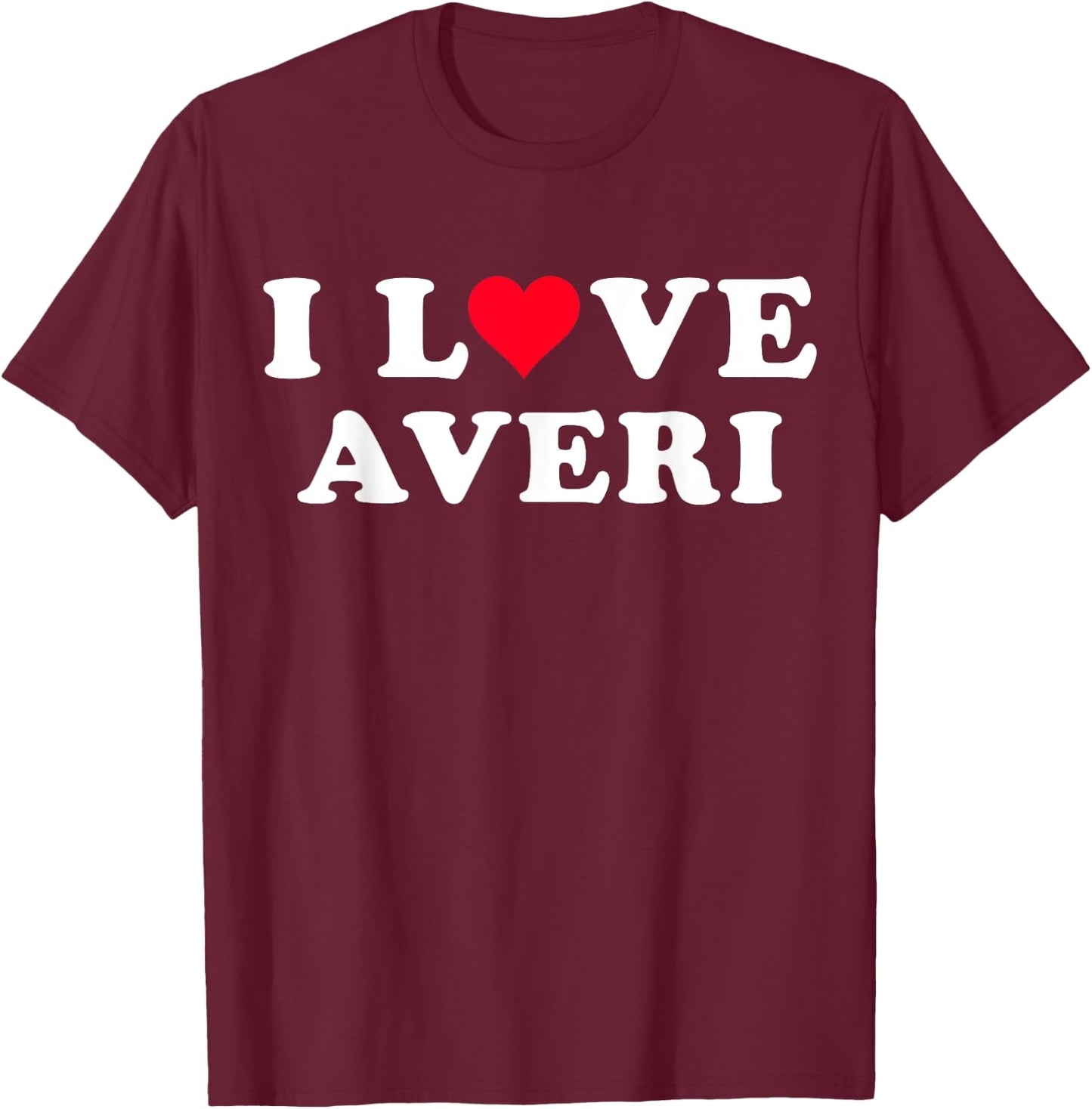 I Love Averi Matching Girlfriend & Boyfriend Averi Name T-Shirt - T-Shirt | Maroon