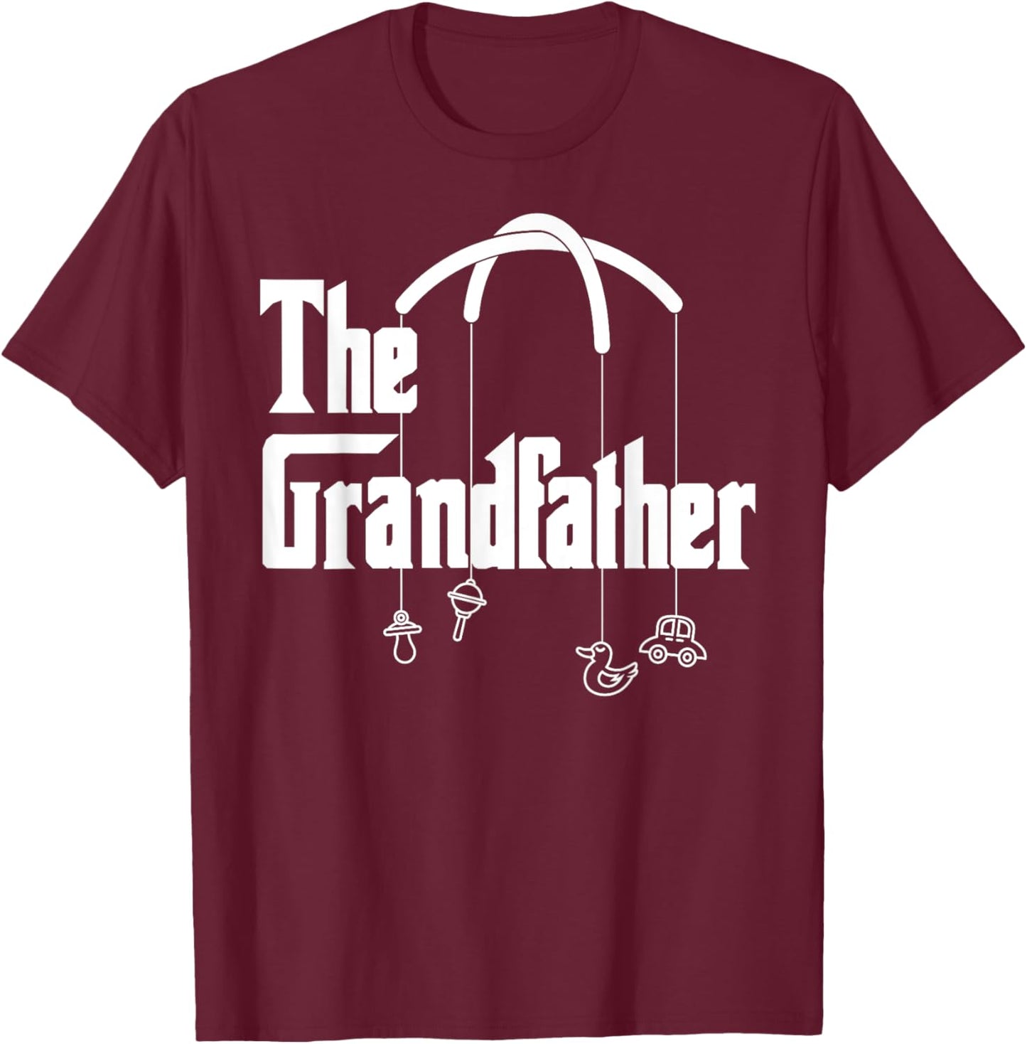 Grandfather Quote Funny Design for Grandpas T-Shirt - T-Shirt | Maroon