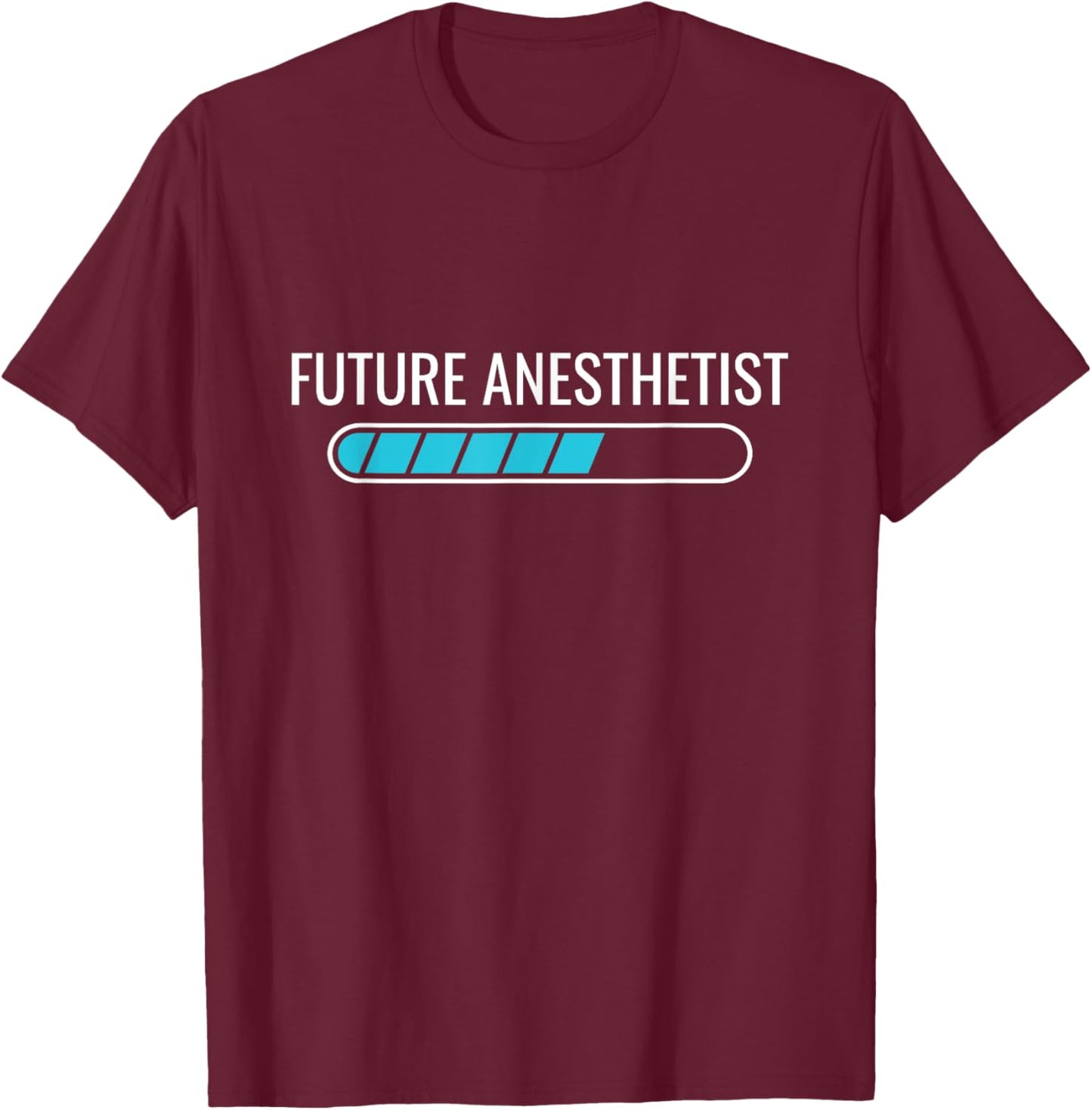 Future Anesthetist Anesthesiologist Nurse Anesthetist CRNA T-Shirt - T-Shirt | Maroon