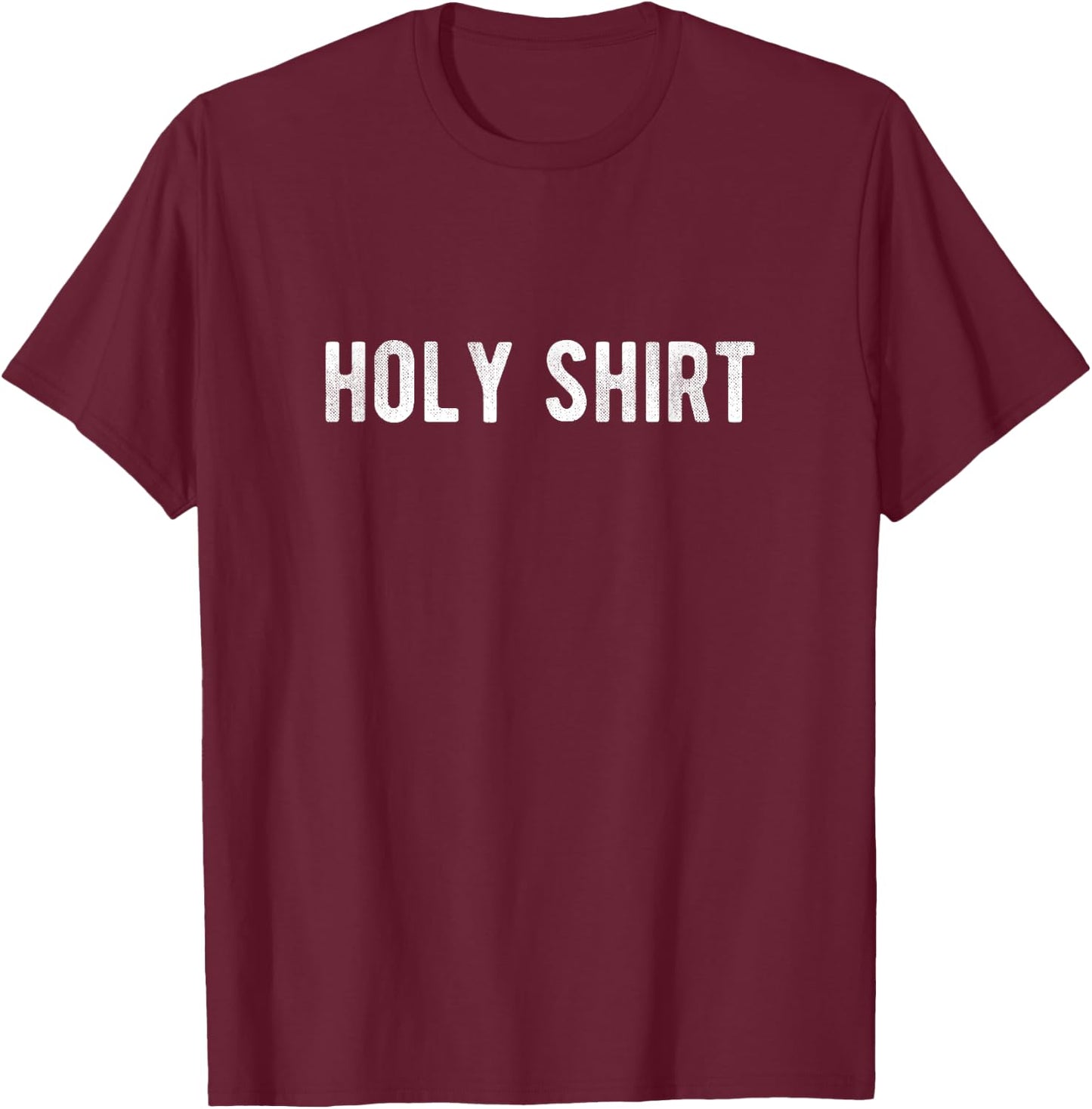Holy Shirt T-Shirt - T-Shirt | Maroon
