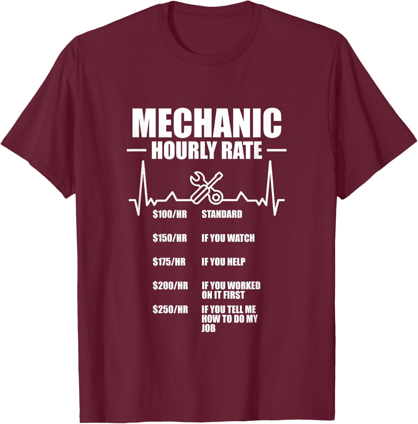 Mechanic Hourly Rate Funny Mechanic Gifts Garage T-Shirt - T-Shirt | Maroon