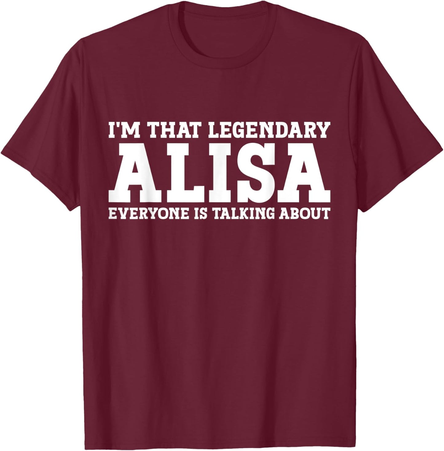 Alisa Personal Name Women Girl Funny Alisa T-Shirt - T-Shirt | Maroon