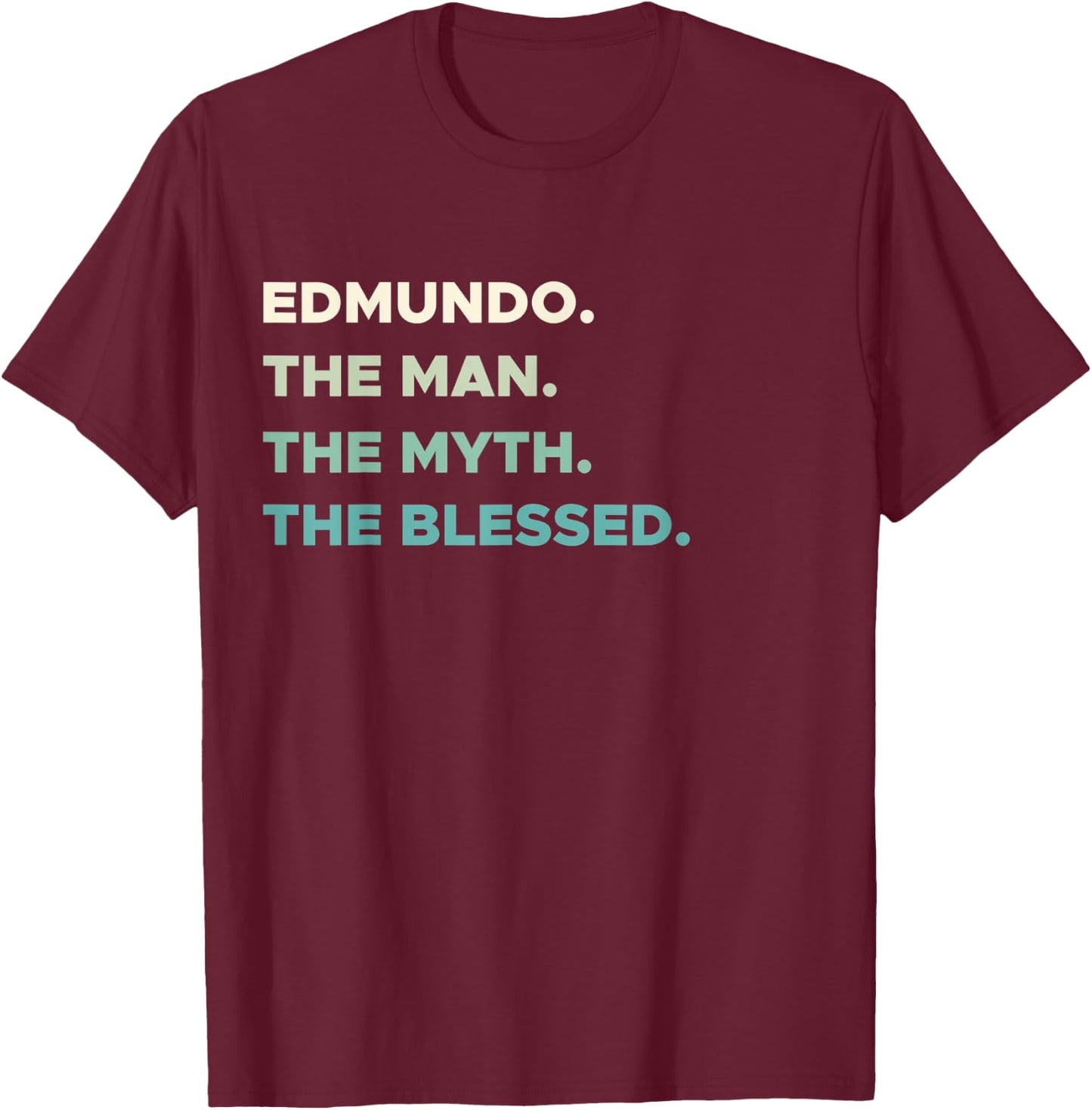 FIRST NAME EDMUNDO | THE MAN MYTH BLESSED Christian T-Shirt - T-Shirt | Maroon