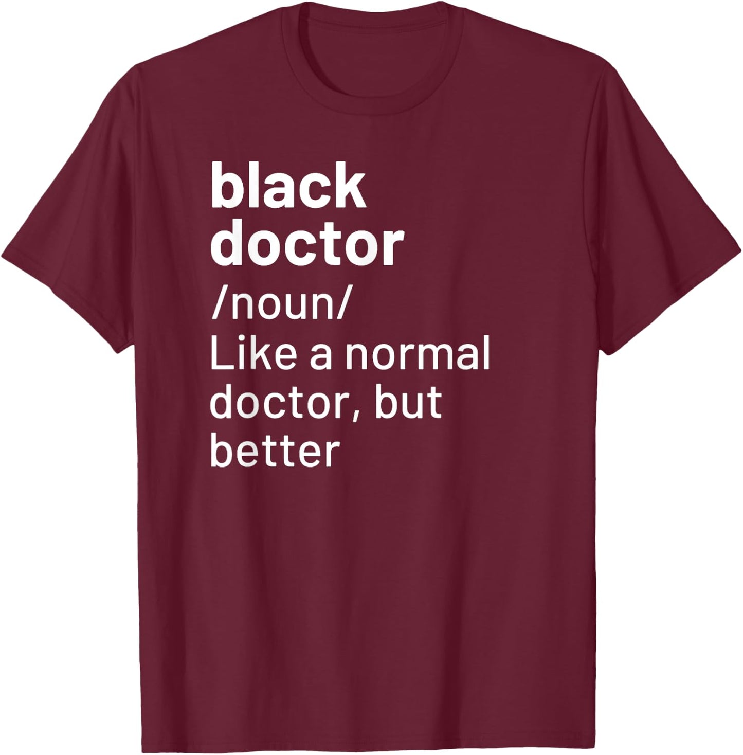 Black Doctor African American Physician Definition T-Shirt - T-Shirt | Maroon