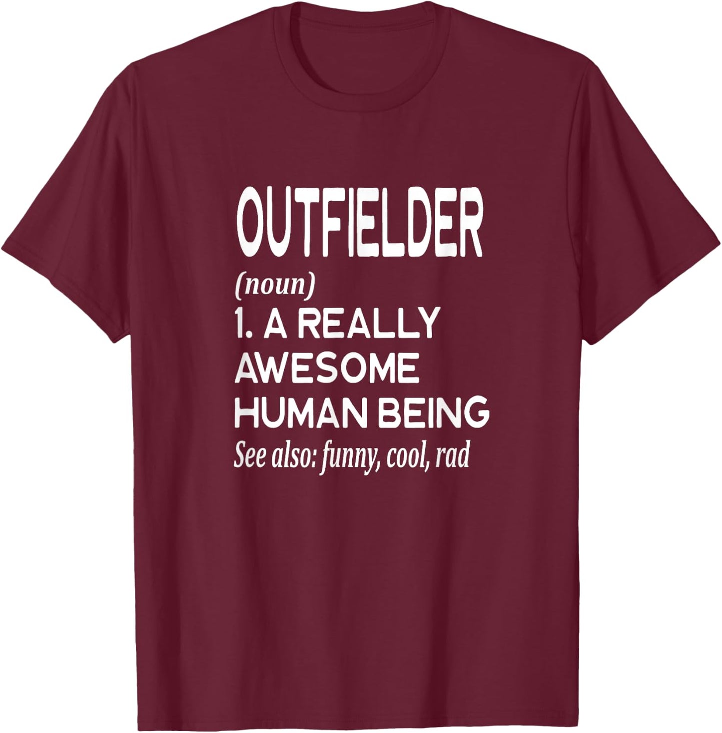 Baseball Player Definition Funny - Outfield Outfielder T-Shirt - T-Shirt | Maroon