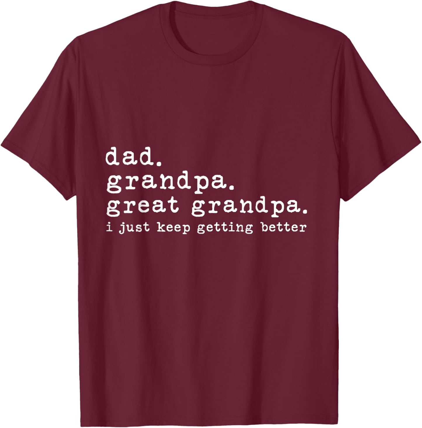 Dad Grandpa Great Grandpa Funny fathers day Great Grandpa T-Shirt - T-Shirt | Maroon