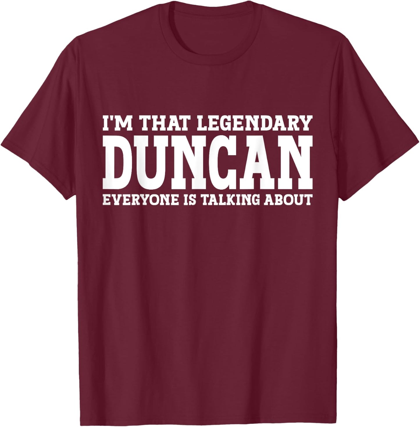 Duncan Personal Name First Name Funny Duncan T-Shirt - T-Shirt | Maroon