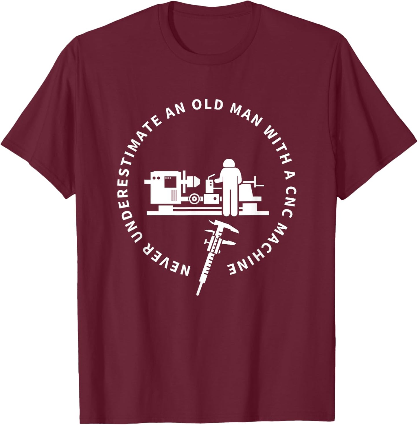 Old Man CNC Machine Funny CNC Machinist T-Shirt - T-Shirt | Maroon