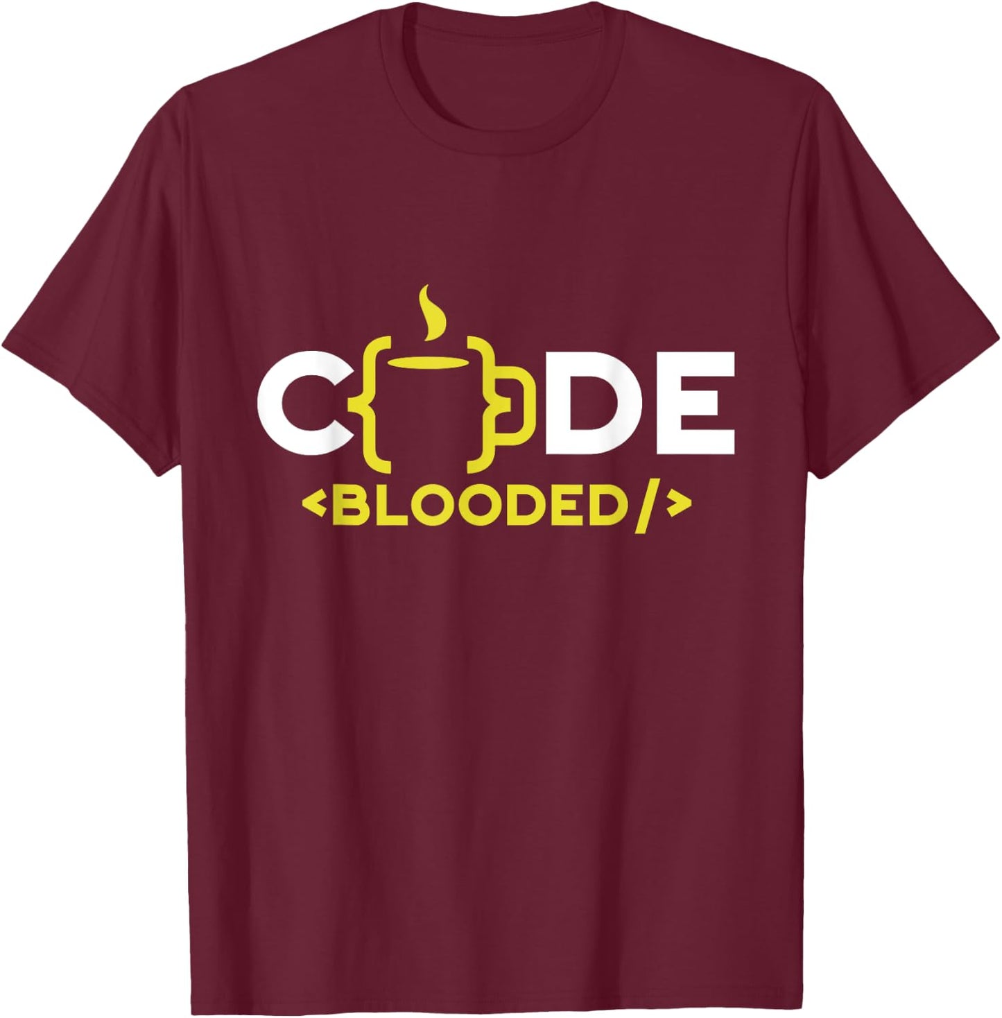 Code-Blooded Sayings Coder Coding Code Programmer T-Shirt - T-Shirt | Maroon