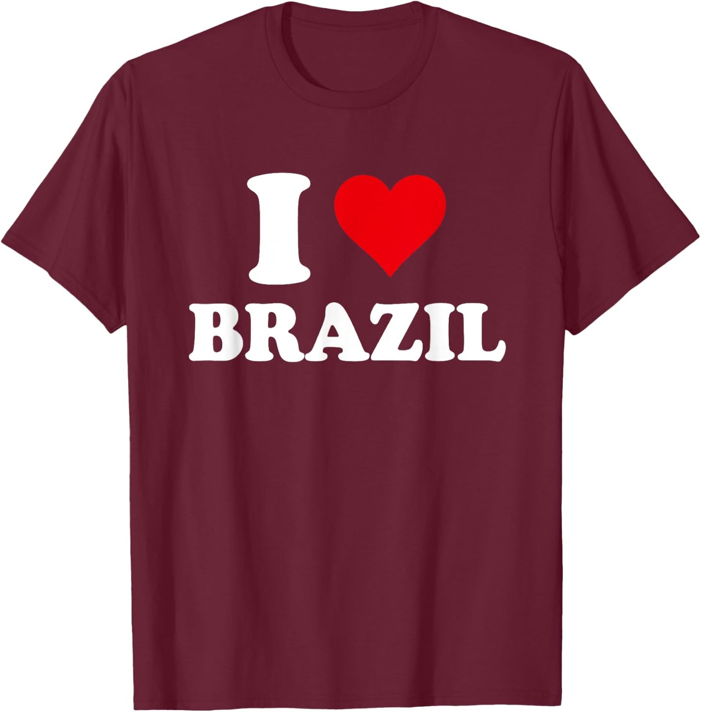 I Love Brazil Heart Brazilian Gift T-Shirt - T-Shirt | Maroon