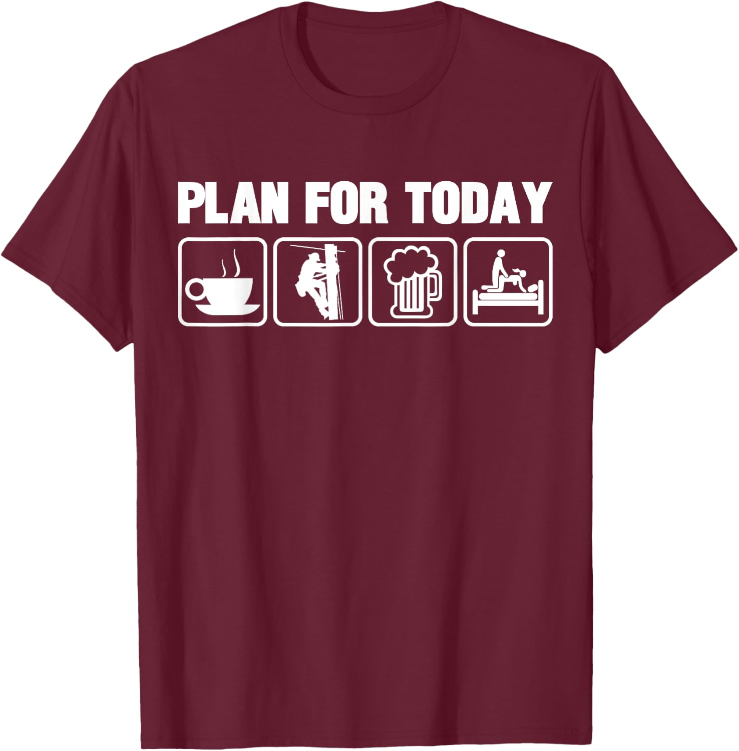 Lineman Tools Plan for Today Funny Lineworker T-Shirt - T-Shirt | Maroon