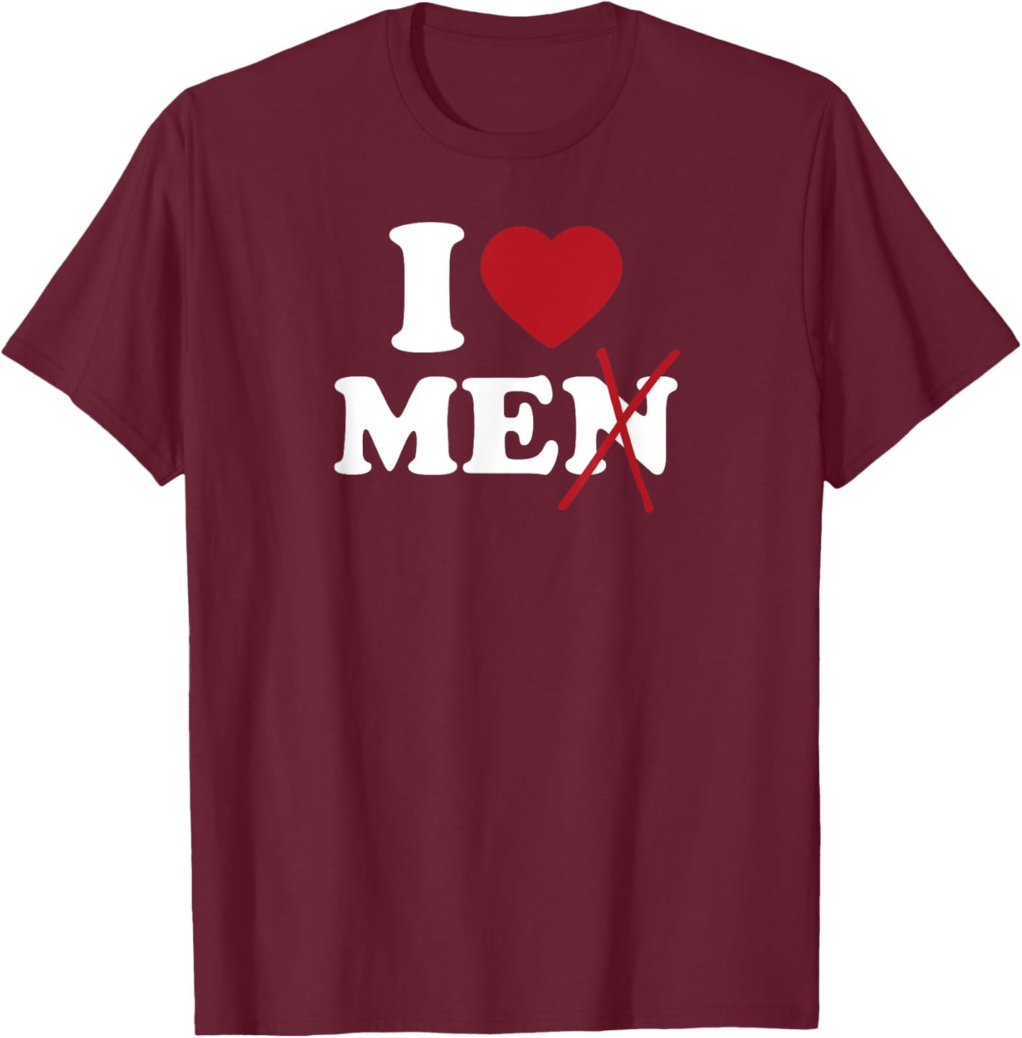 I Heart Me Men Crossed out funny T-Shirt - T-Shirt | Maroon