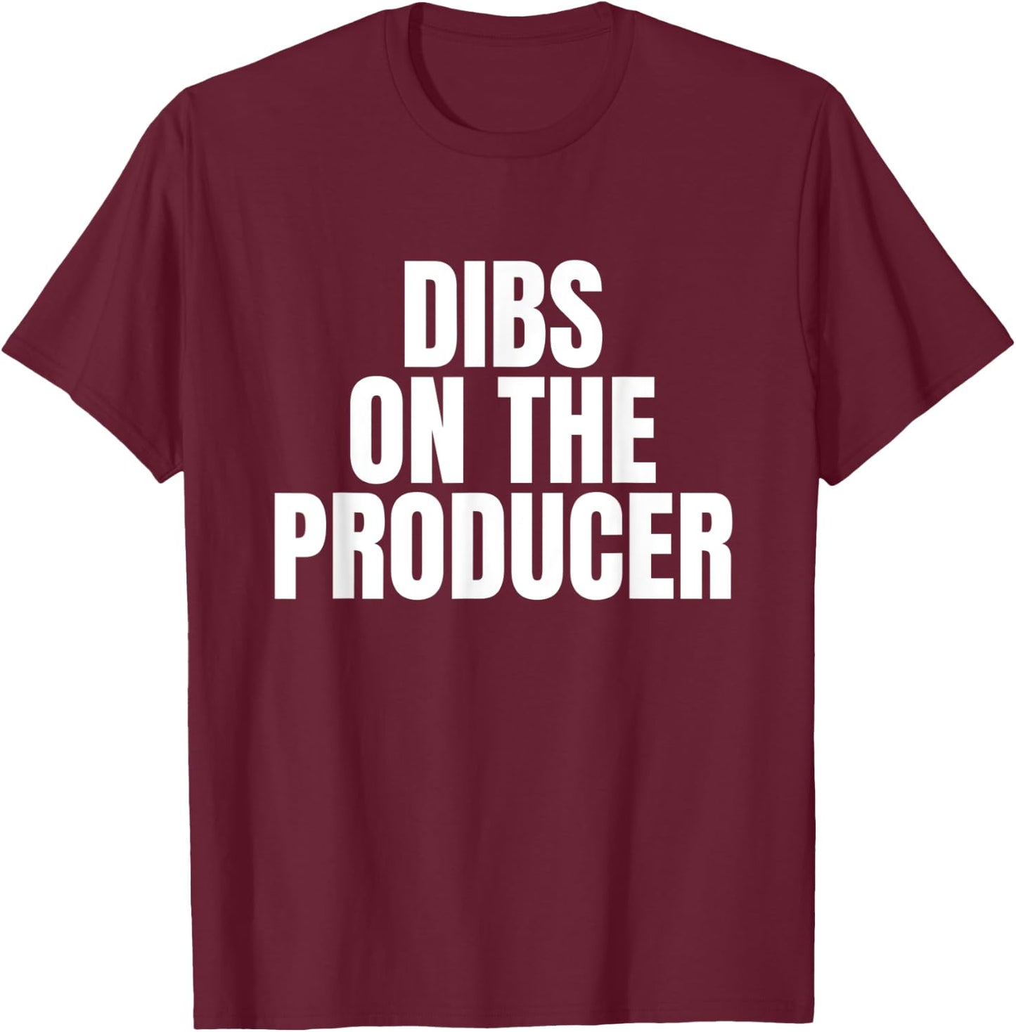 I Call Dibs on the Producer Job Career Work T-Shirt - T-Shirt | Maroon