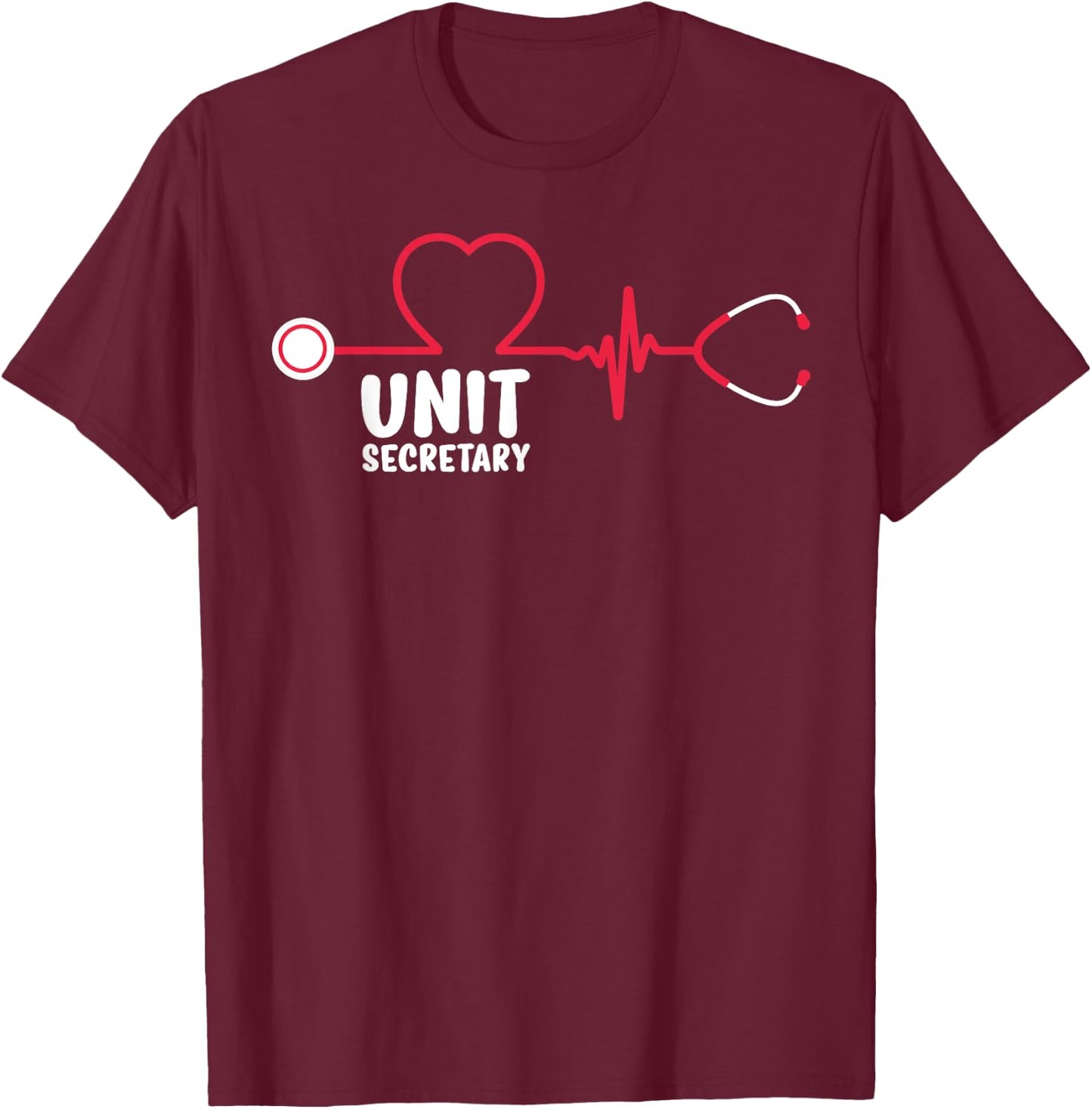 Unit Secretary Heartbeat Unit Secretaries T-Shirt - T-Shirt | Maroon