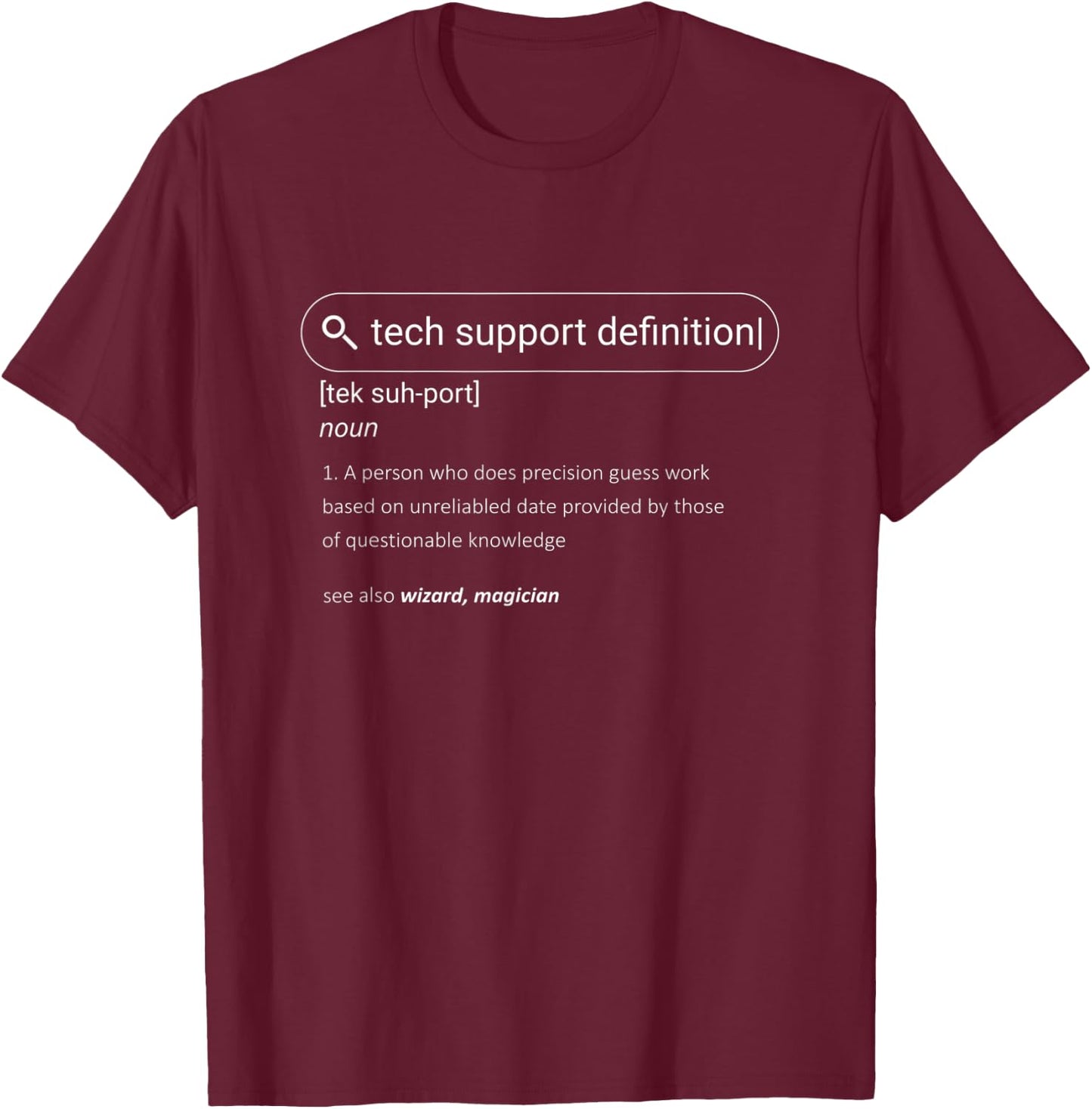 Funny Quote Tech Support Definition Nerd Technician Shirt T-Shirt - T-Shirt | Maroon