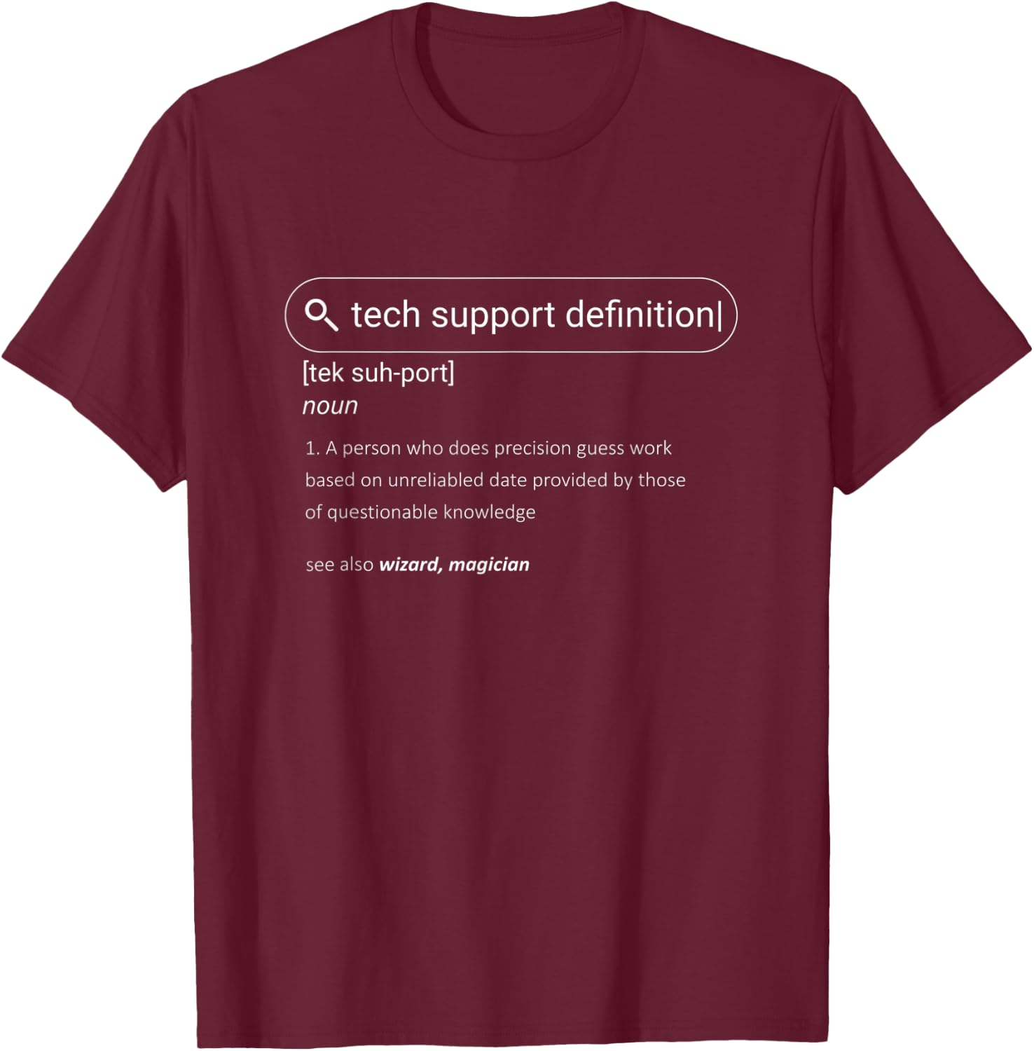 Funny Quote Tech Support Definition Nerd Technician Shirt T-Shirt - T-Shirt | Maroon