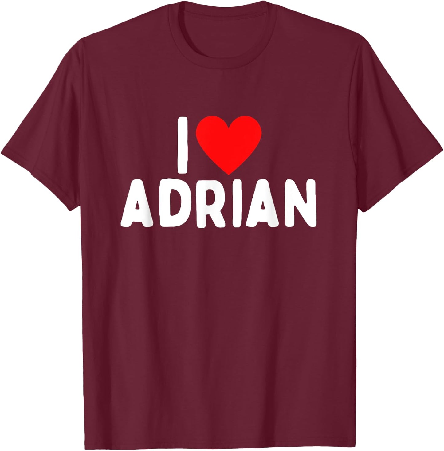 I Love Adrian T-Shirt - T-Shirt | Maroon