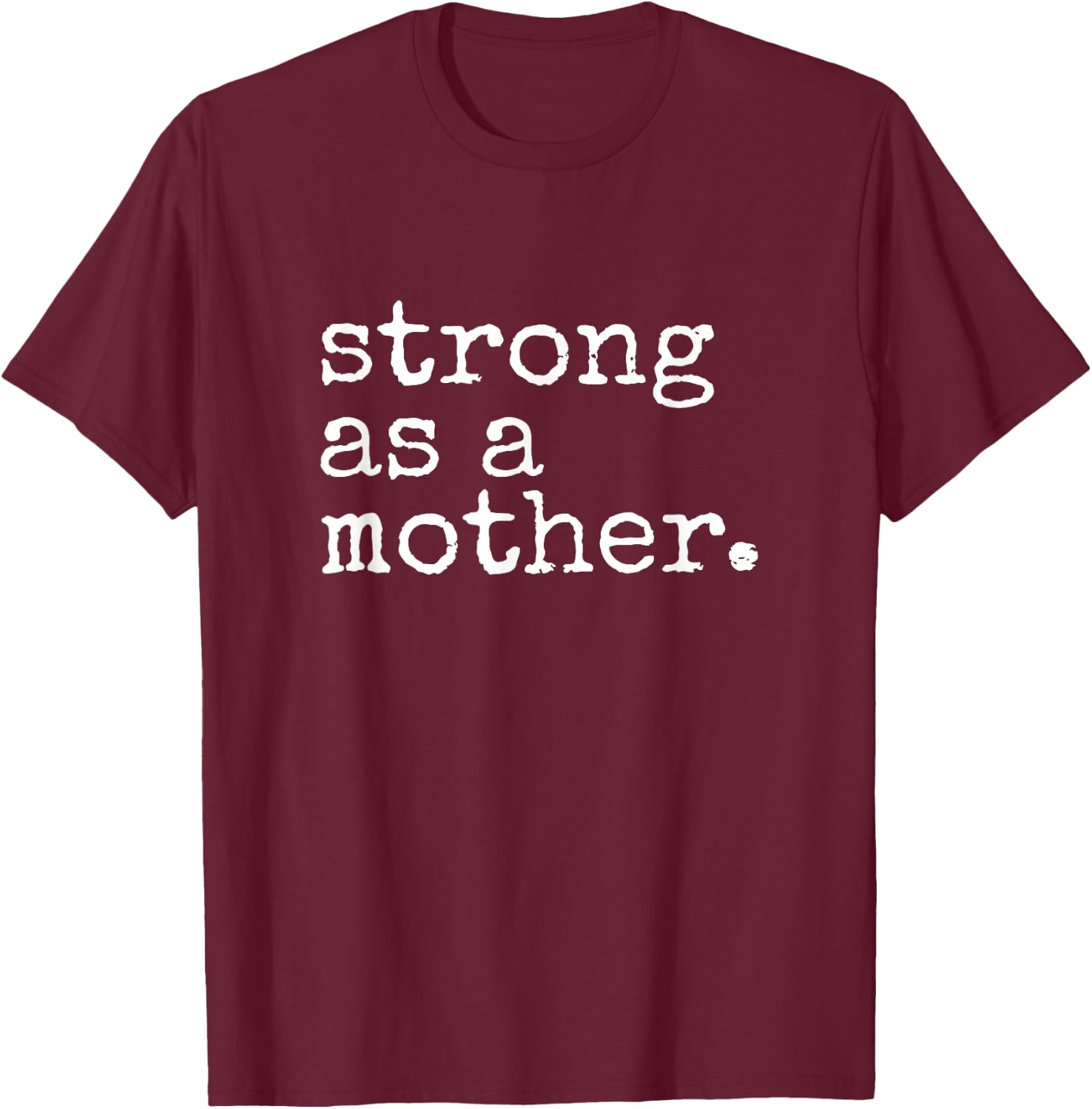 Strong As A Mother Funny Mom Workout Mom Gym Strong Mom T-Shirt - T-Shirt | Maroon