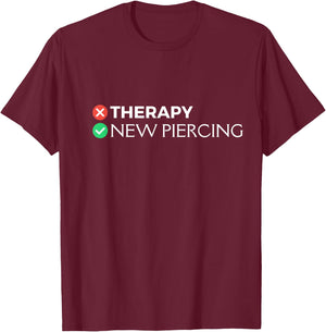 Piercing Therapy | Funny Piercing Gift Body Piercers T-Shirt - T-Shirt | Maroon