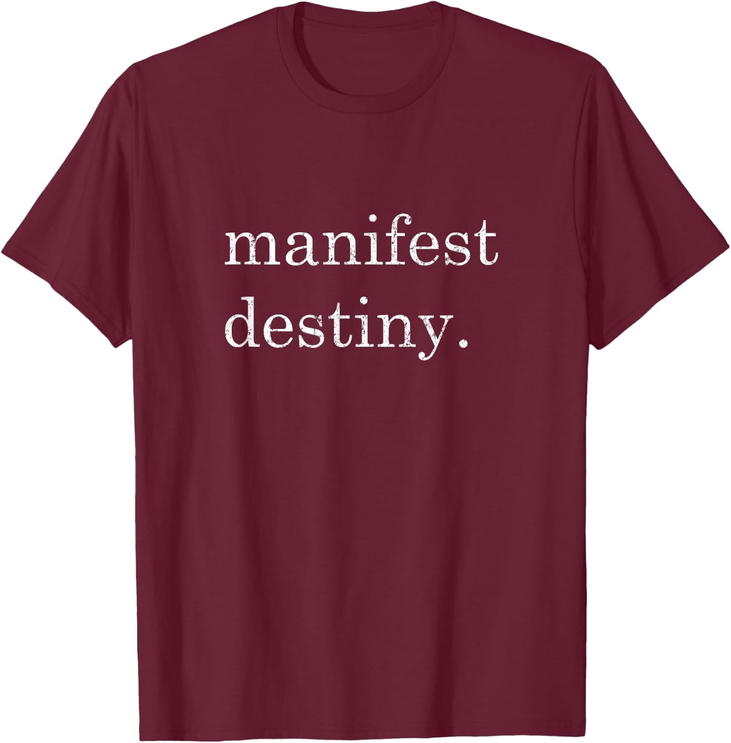 Manifest Destiny T-Shirt - T-Shirt | Maroon