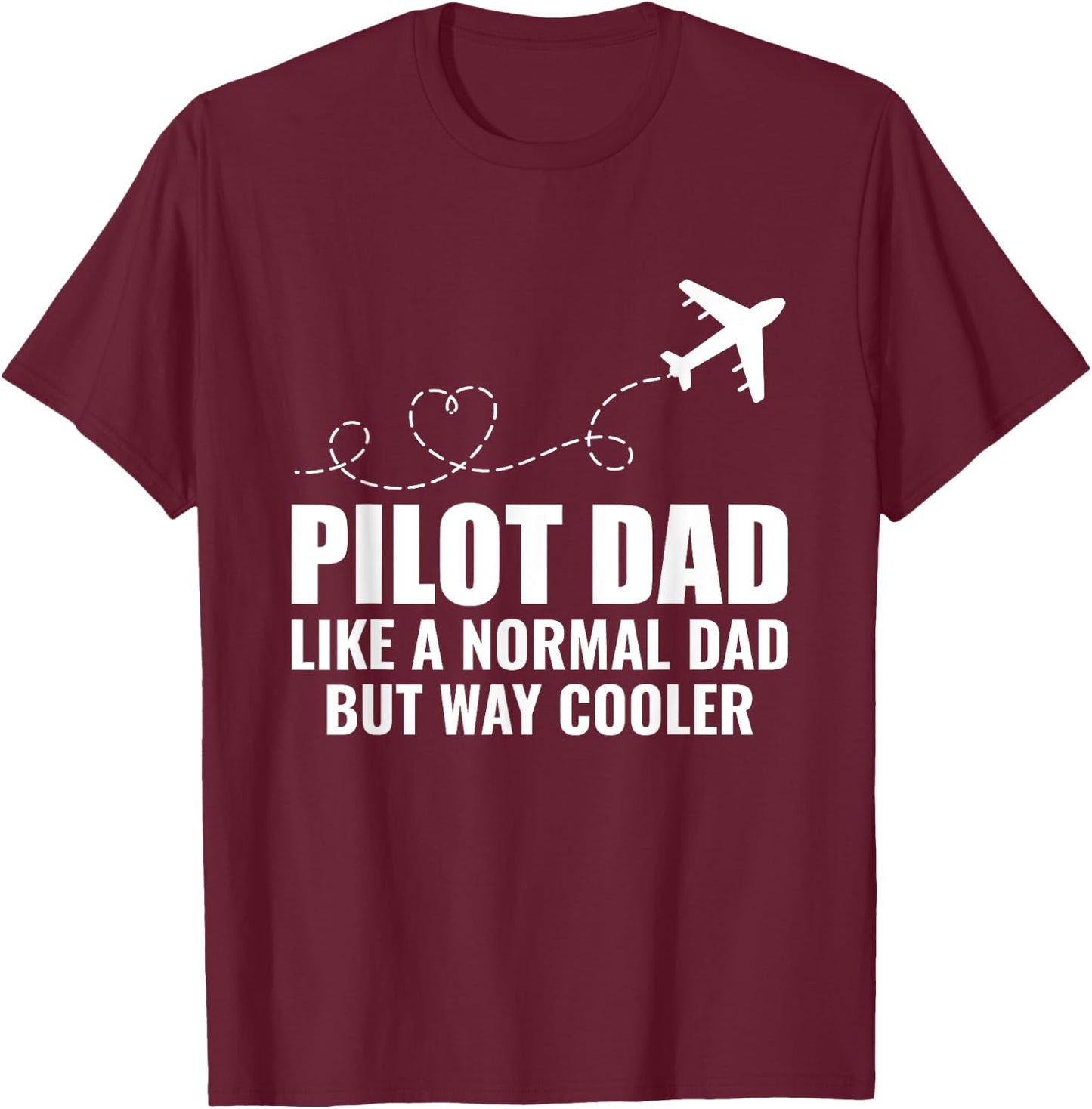 Pilot Dad Like A Normal Dad Airplane Pilot Funny Aviation T-Shirt - T-Shirt | Maroon