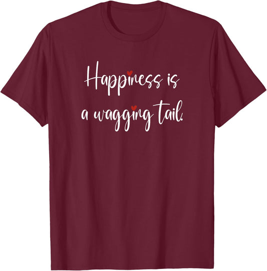 Happiness is a Wagging Tail dog Women T-Shirt - T-Shirt | Maroon