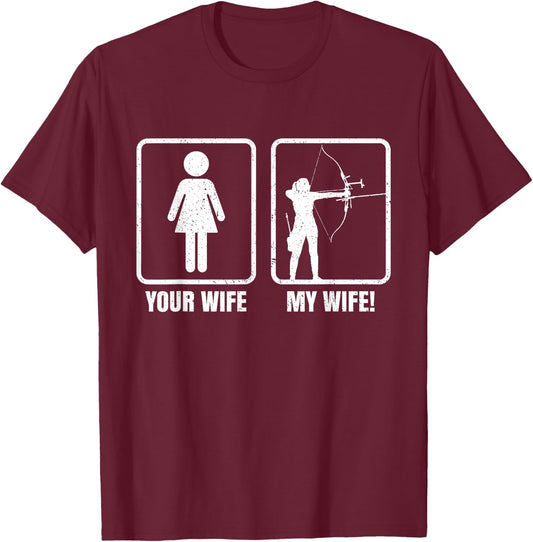 Archery Your Wife My Wife Archer Arrow Bow Hunting Funny T-Shirt - T-Shirt | Maroon