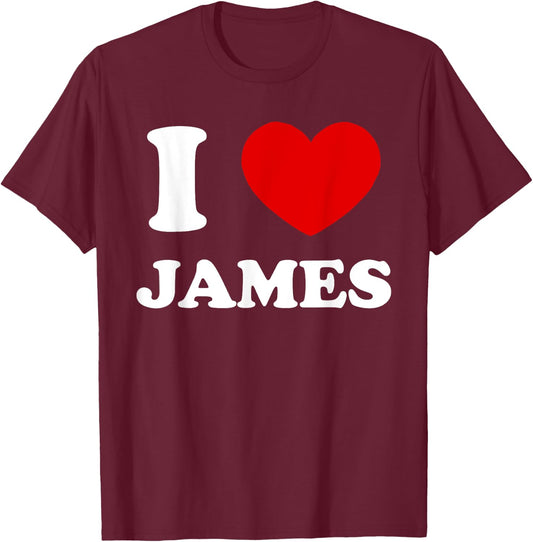 I Love James I Heart James Funny James T-Shirt - T-Shirt | Maroon