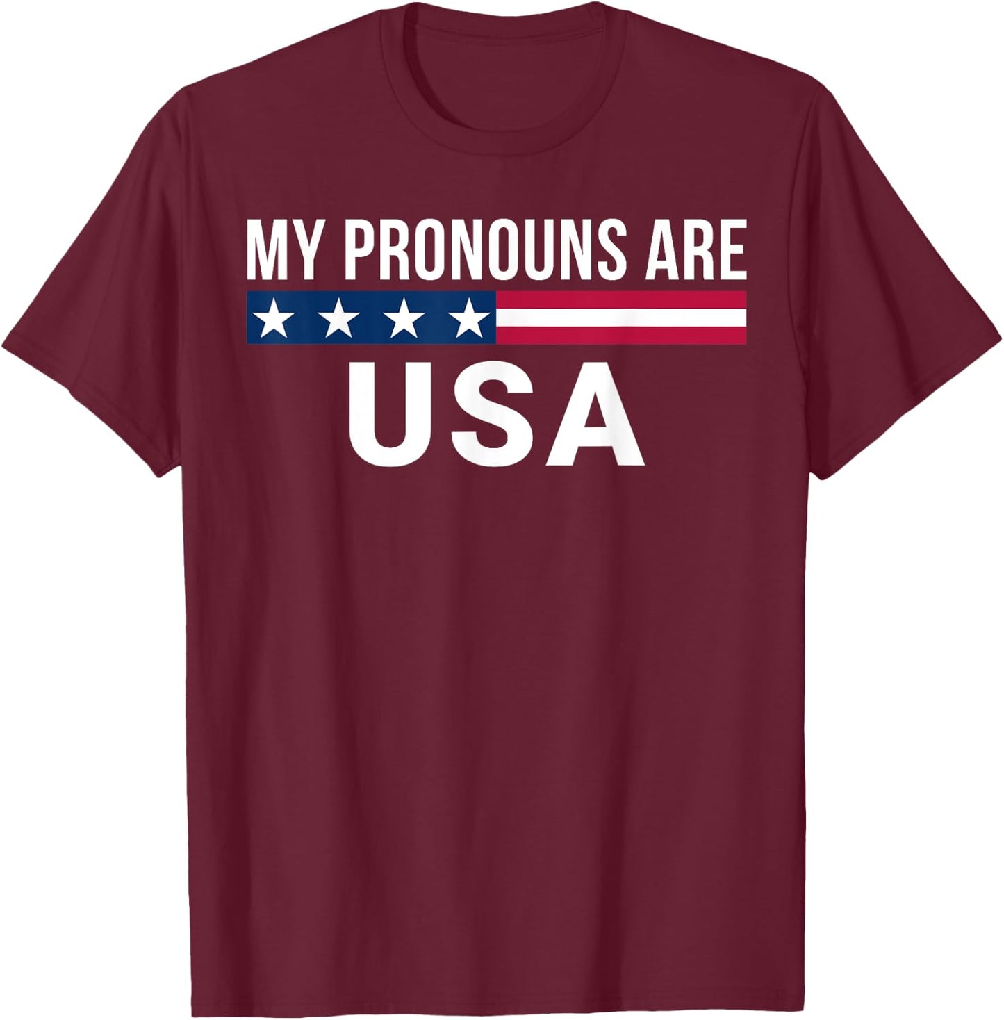 My Pronouns Are USA, We the People, 4th of July Men Women T-Shirt - T-Shirt | Maroon
