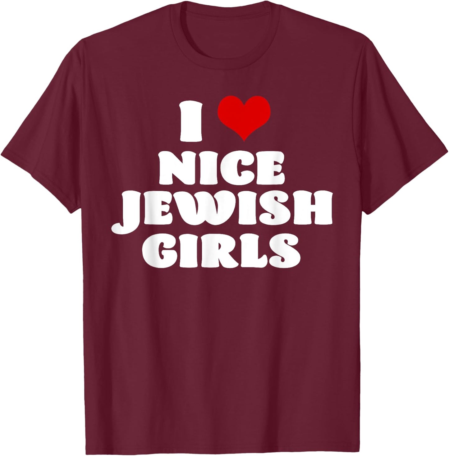 I Love Nice Jewish Girls Red Heart Hanukkah T-Shirt - T-Shirt | Maroon